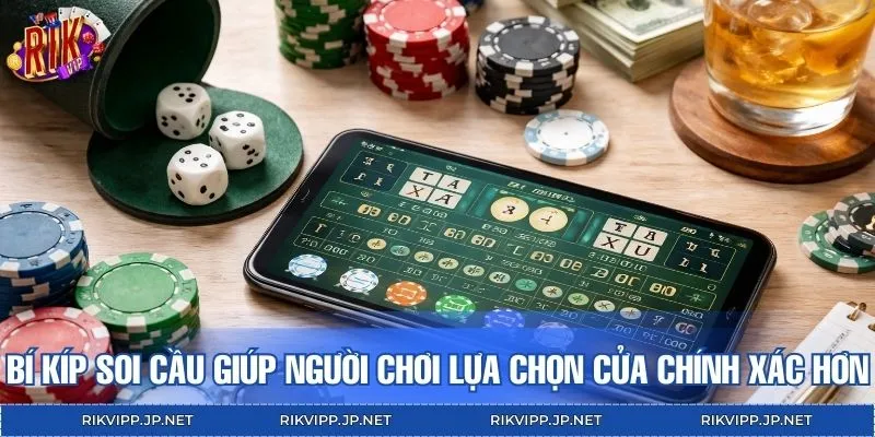 Bí kíp soi cầu giúp người chơi lựa chọn cửa chính xác hơn