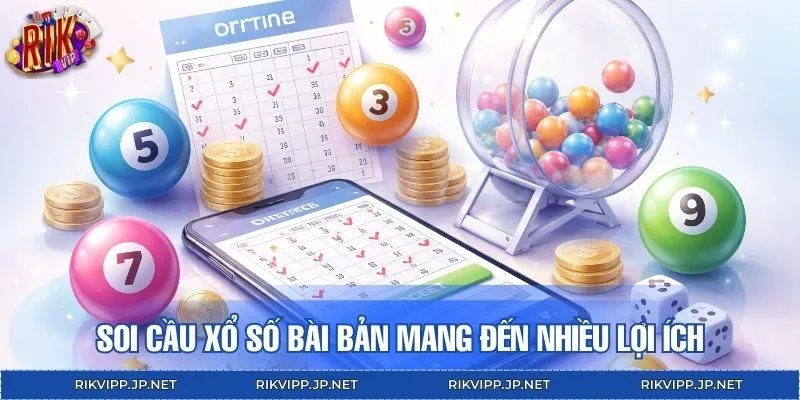 Soi cầu xổ số bài bản mang đến nhiều lợi ích cho người chơi