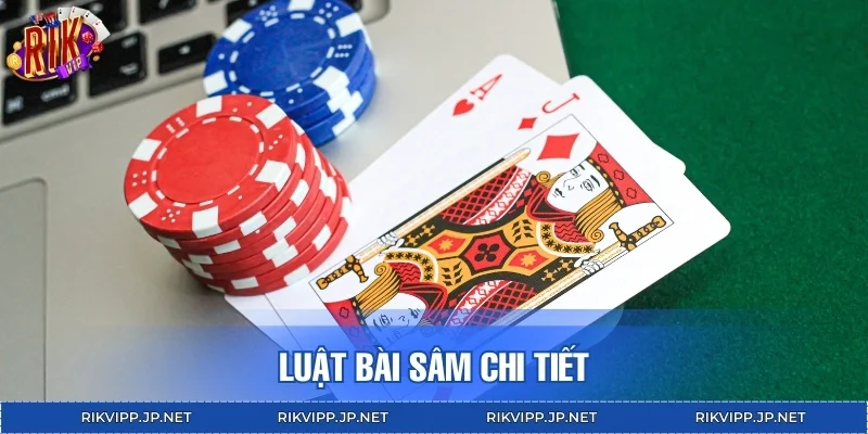 Luật bài sâm chi tiết