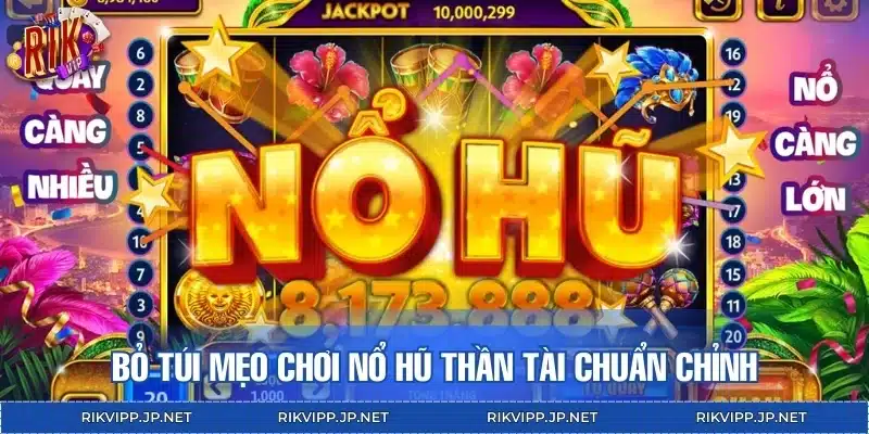 Bỏ túi mẹo chơi nổ hũ Thần Tài chuẩn chỉnh